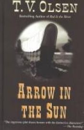 book cover of Arrow in the Sun by Theodore V. Olsen