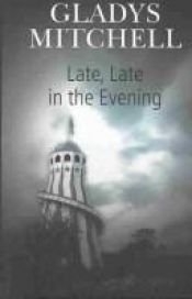 book cover of Late, Late in the Evening by Gladys Mitchell