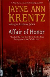 book cover of Affair of Honor by Stephanie (Krentz James, Jayne Ann)