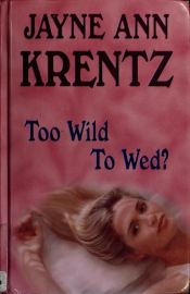 book cover of Too Wild To Wed (1991) by Amanda Quick