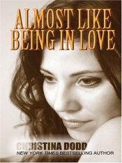 book cover of Almost like being in love by Christina Dodd