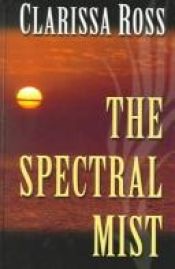 book cover of The Spectral Mist by Clarissa Ross