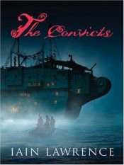 book cover of The convicts by Iain Lawrence