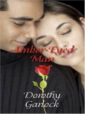 book cover of Amber-Eyed Man by Dorothy Garlock