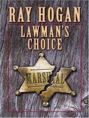 book cover of Lawman's Choice by Ray Hogan