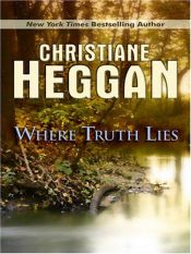 book cover of Where Truth Lies by Christiane Heggan