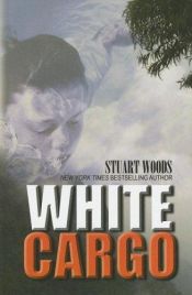 book cover of White Cargo by Stuart Woods
