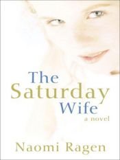 book cover of The Saturday Wife by Naomi Ragen