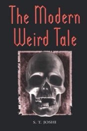 book cover of The Modern Weird Tale: A Critique of Horror Fiction by S. T. Joshi