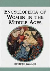 book cover of Encyclopedia of women in the Middle Ages by Jennifer Lawler