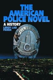 book cover of The American Police Novel: A History by LeRoy Panek