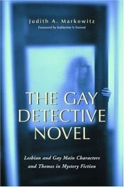 book cover of The gay detective novel : lesbian and gay main characters and themes in mystery fiction by Judith A. Markowitz