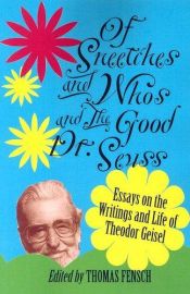 book cover of Of Sneetches and Whos and the good Dr. Seuss : essays on the writings and life of Theodor Geisel by Thomas Fensch