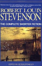 book cover of Robert Louis Stevenson: The Complete Shorter Fiction by Робърт Луис Стивънсън
