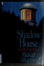 book cover of Shadow House by Michael Allegretto