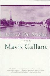 book cover of Across the bridge by Mavis Gallant