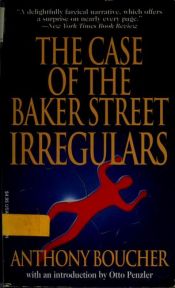 book cover of The Case of the Baker Street Irregulars by Anthony Boucher