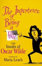 book cover of The Importance of Being a Wit: The Insults of Oscar Wilde by Оскар Уайльд