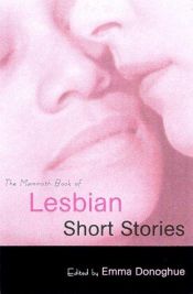 book cover of The Mammoth Book of Lesbian Short Stories by Emma Donoghue