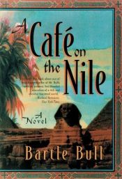 book cover of Cafe on the Nile, A by Bartle Bull