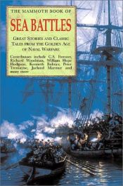 book cover of The Mammoth Book of Sea Battles: Great Stories and Classic Tales from the Golden Age of Naval Warfare by Mike Ashley