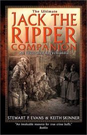 book cover of The Ultimate Jack the Ripper Companion: An Illustrated Encyclopedia by Stewart P. Evans