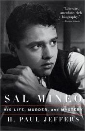 book cover of Sal Mineo: His Life, Murder, and Mystery by H. Paul Jeffers