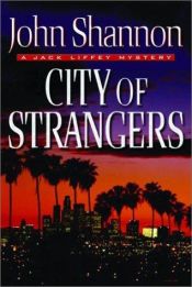 book cover of City of Strangers: A Jack Liffey Mystery (Otto Penzler Books) by John Shannon