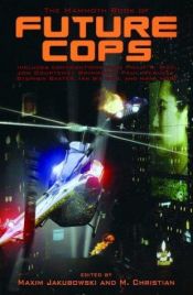 book cover of The mammoth book of future cops by Maxim Jakubowski