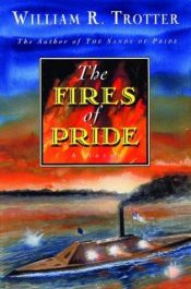 book cover of The Fires of Pride by William R. Trotter