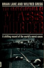 book cover of The encyclopedia of mass murder by Brian Lane