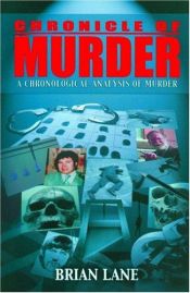 book cover of Chronicle of Murder: A Chronological Analysis of Murder by Brian Lane