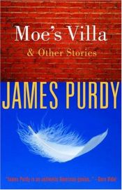 book cover of Moe's villa & other stories by James Purdy