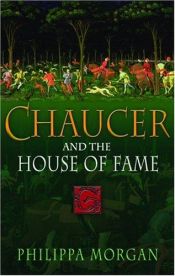 book cover of Chaucer And The House Of Fame by Philip Gooden