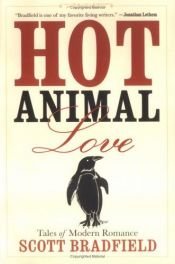 book cover of Hot Animal Love: Tales of Modern Romance by Scott Bradfield