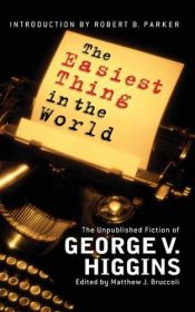 book cover of The easiest thing in the world by George V. Higgins