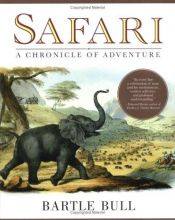 book cover of Safari : A Chronicle of Adventure by Bartle Bull