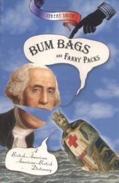 book cover of Bum Bags and Fanny Packs : A British-American American-British Dictionary by Jeremy Smith