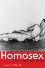 book cover of Homosex: Sixty Years of Gay Erotica by Simon Sheppard