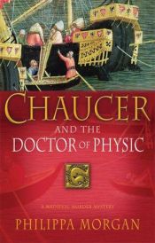 book cover of Chaucer and the doctor of physic by Philip Gooden