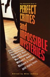 book cover of The Mammoth Book of Perfect Crimes and Impossible Mysteries by Mike Ashley