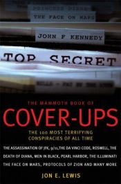 book cover of The Mammoth Book of Cover-Ups: The 100 Most Terrifying Conspiracies of All Time (Mammoth Book of) by Jon E. Lewis