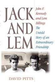 book cover of Jack and Lem: John F. Kennedy and Lem Billings by David Pitts