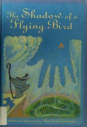 book cover of The Shadow of a Flying Bird: A Legend from the Kurdistan Jews by Mordicai Gerstein