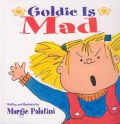 book cover of Goldie is mad by Margie Palatini