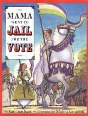 book cover of Mama went to jail for the vote by Kathleen Karr