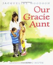 book cover of Our Gracie Aunt by Jacqueline Woodson