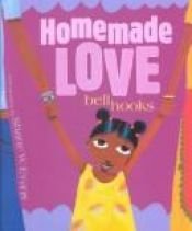 book cover of Homemade Love: Picture Book by Bell Hooks