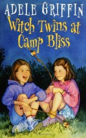 book cover of Witch Twins At Camp Bliss (Witch Twins) by Adele Griffin