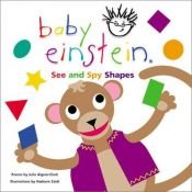 book cover of Baby Einstein: See and Spy Shapes by Julie Aigner-Clark